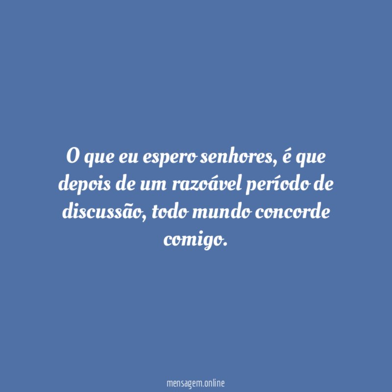 O que eu espero senhores