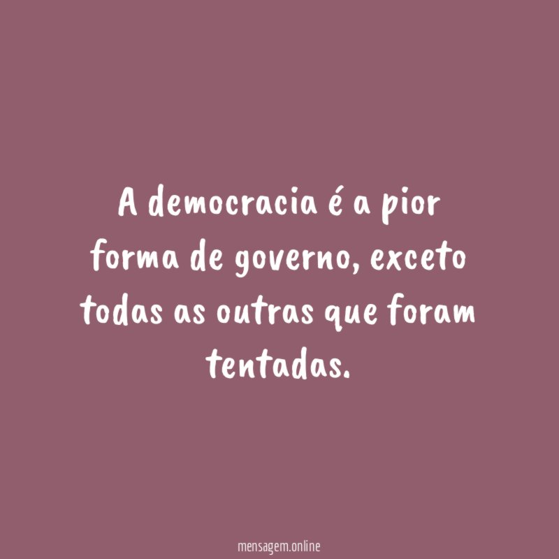 A democracia é a pior forma de governo