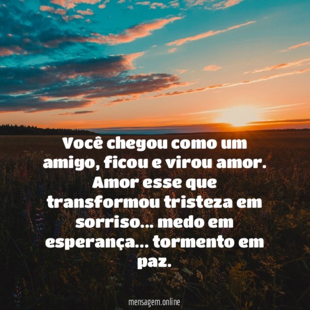 Você chegou como um amigo