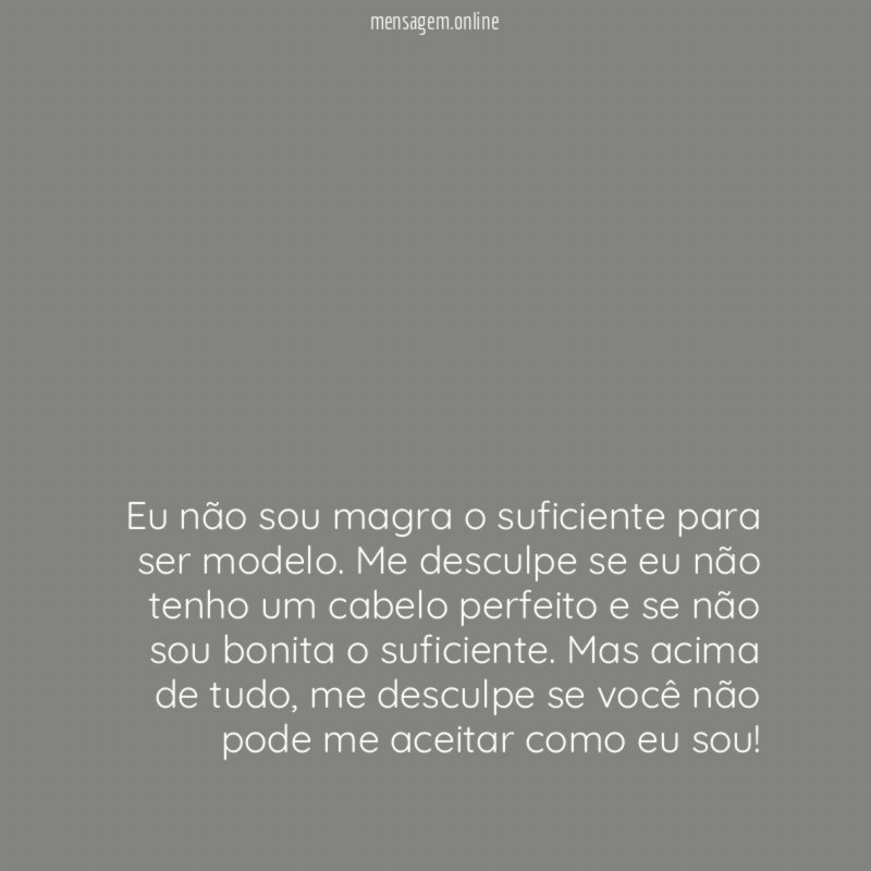 Eu não sou magra o suficiente para ser modelo