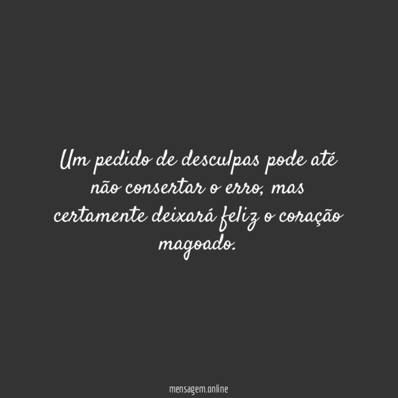 Um pedido de desculpas pode até não consertar o erro