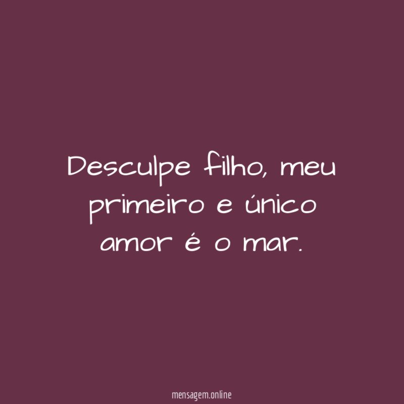 Desculpe filho