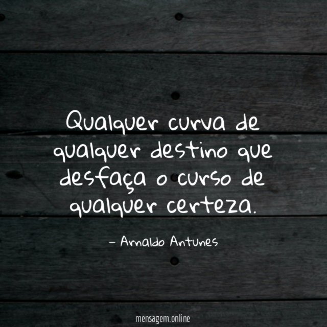 Qualquer curva de qualquer destino que desfaça