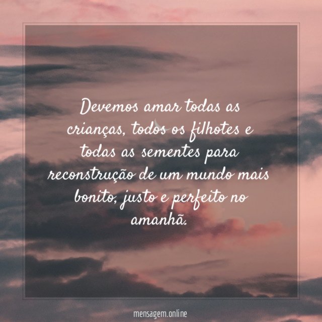Devemos amar todas as crianças