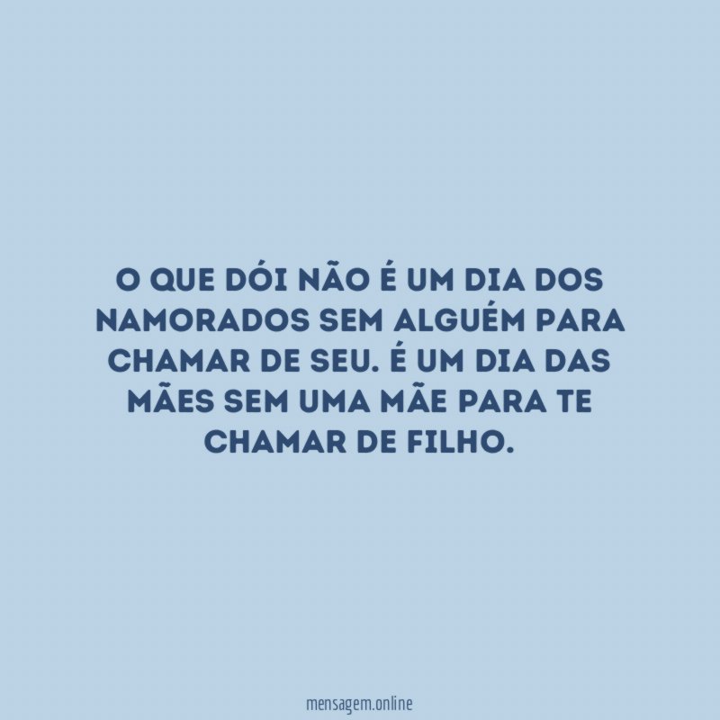 O que dói não é um dia dos