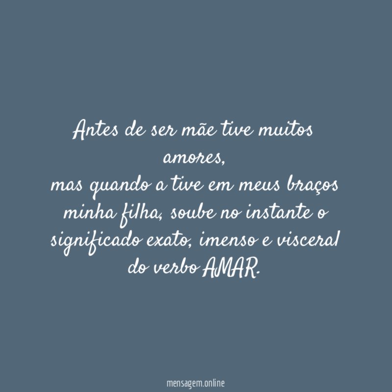 Antes de ser mãe tive muitos amores