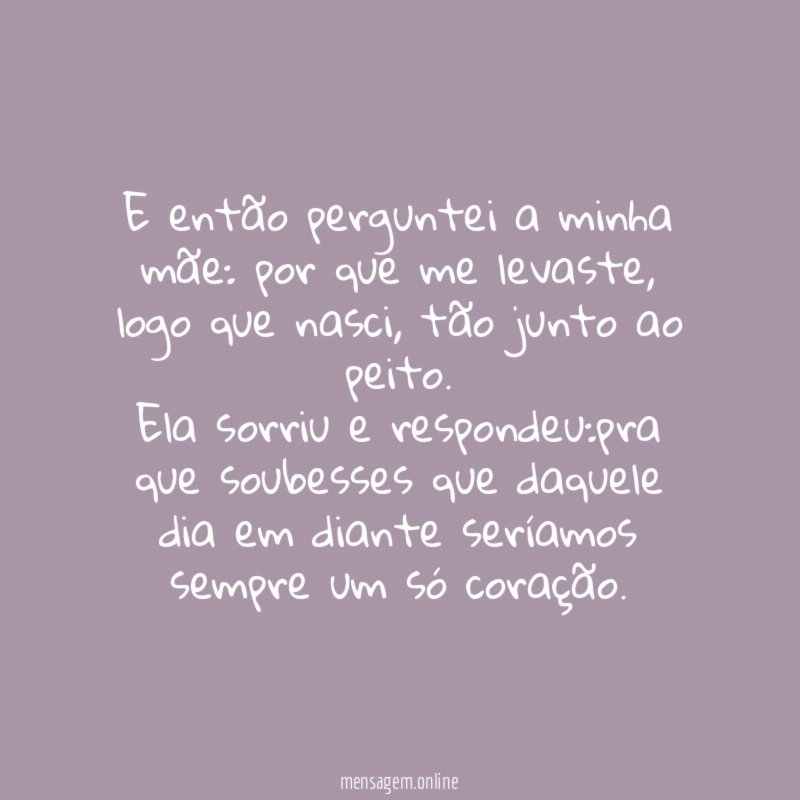 E então perguntei a minha mãe