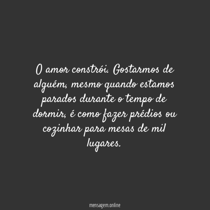 O amor constrói