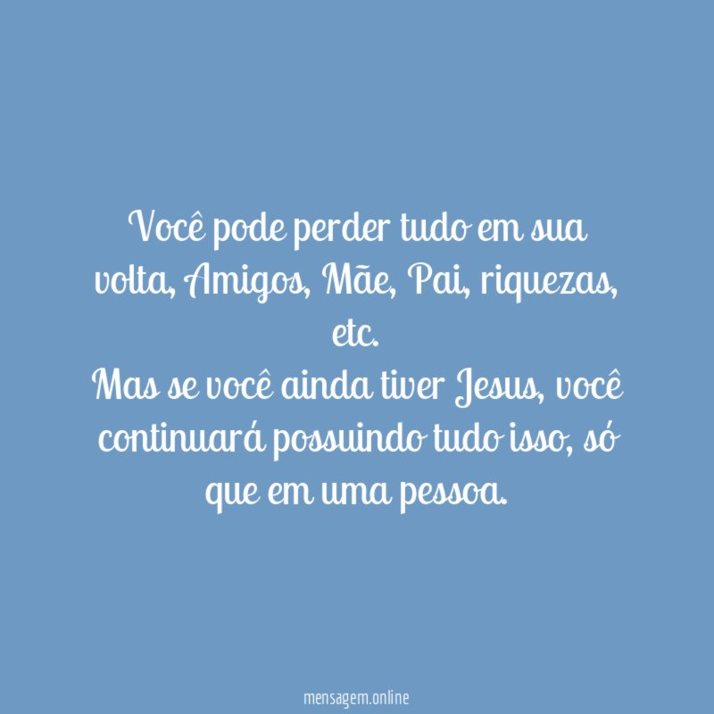 Você pode perder tudo em sua volta