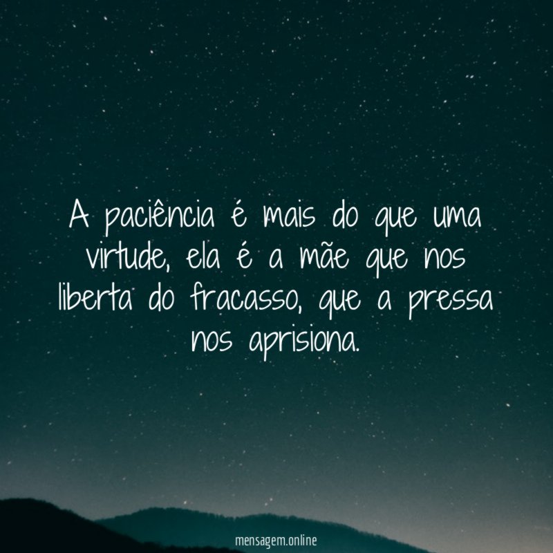 A paciência é mais do que uma virtude