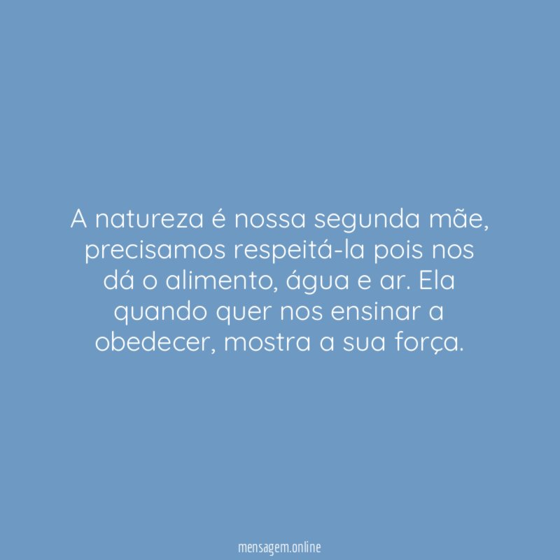 A natureza é nossa segunda mãe
