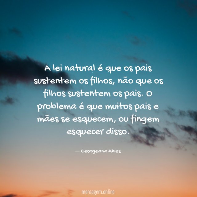 A lei natural é que os pais sustentem os filhos