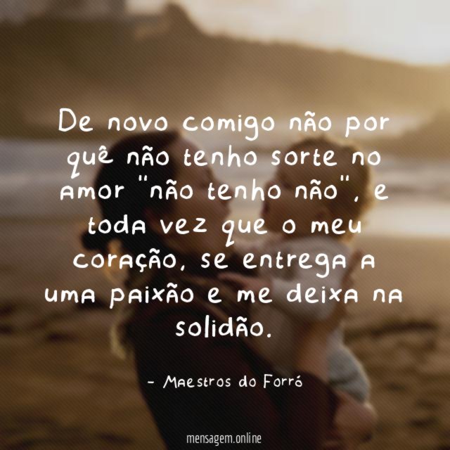 De novo comigo não por quê não tenho