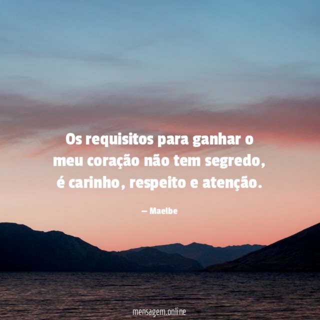 Os requisitos para ganhar o meu coração não tem segredo