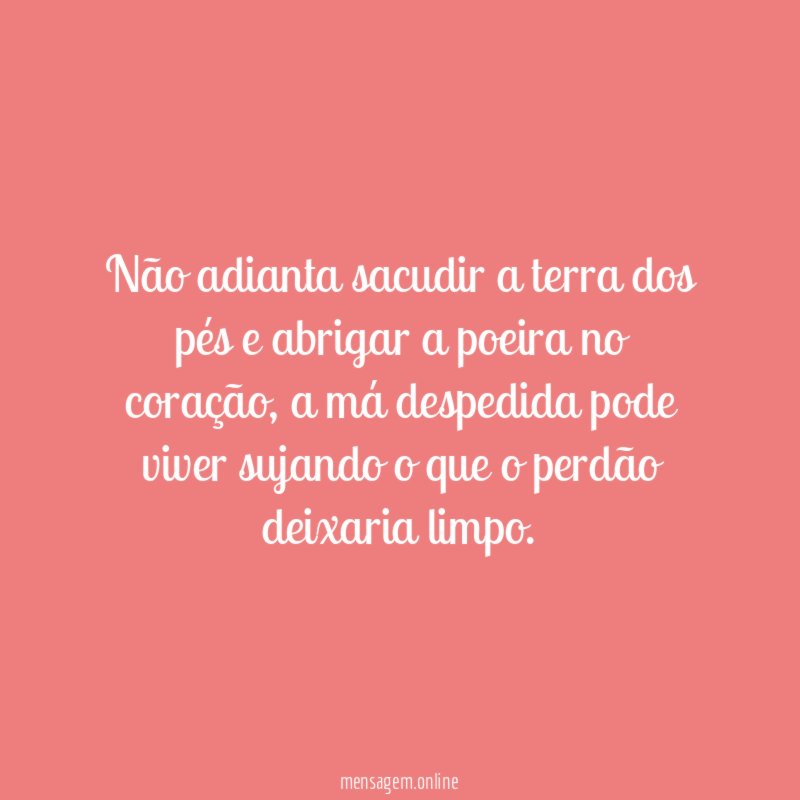 Não adianta sacudir a terra dos pés