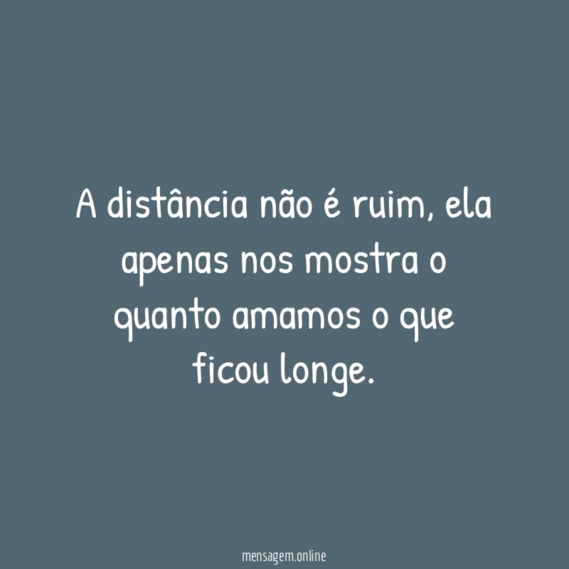 A distância não é ruim