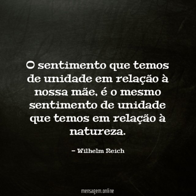O sentimento que temos de unidade em relação à nossa mãe