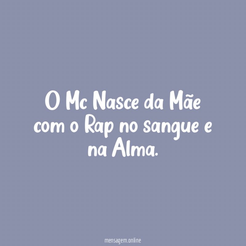 O Mc Nasce da Mãe com o Rap