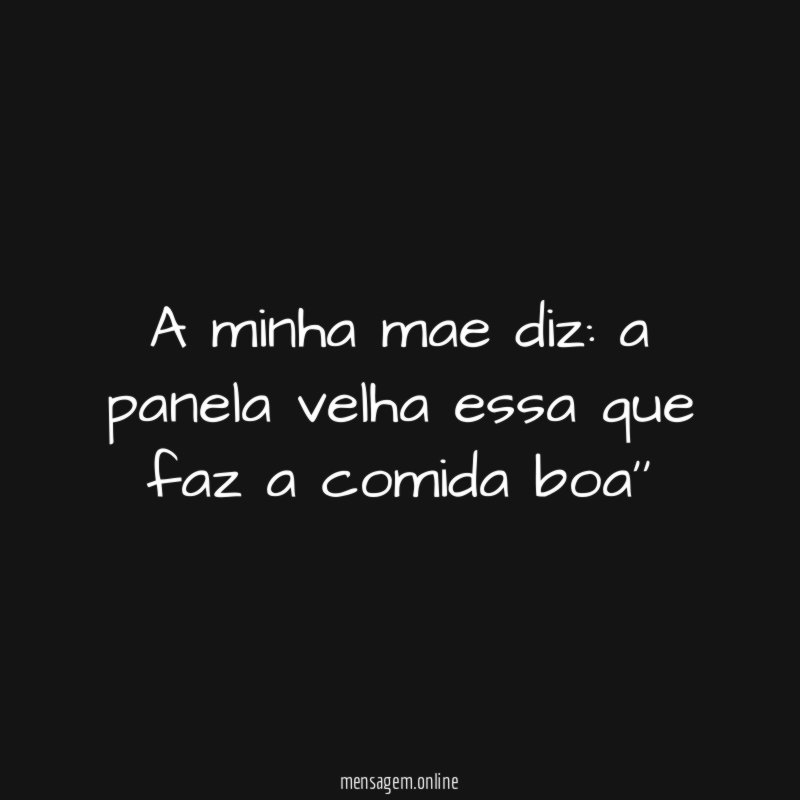 A minha mae diz