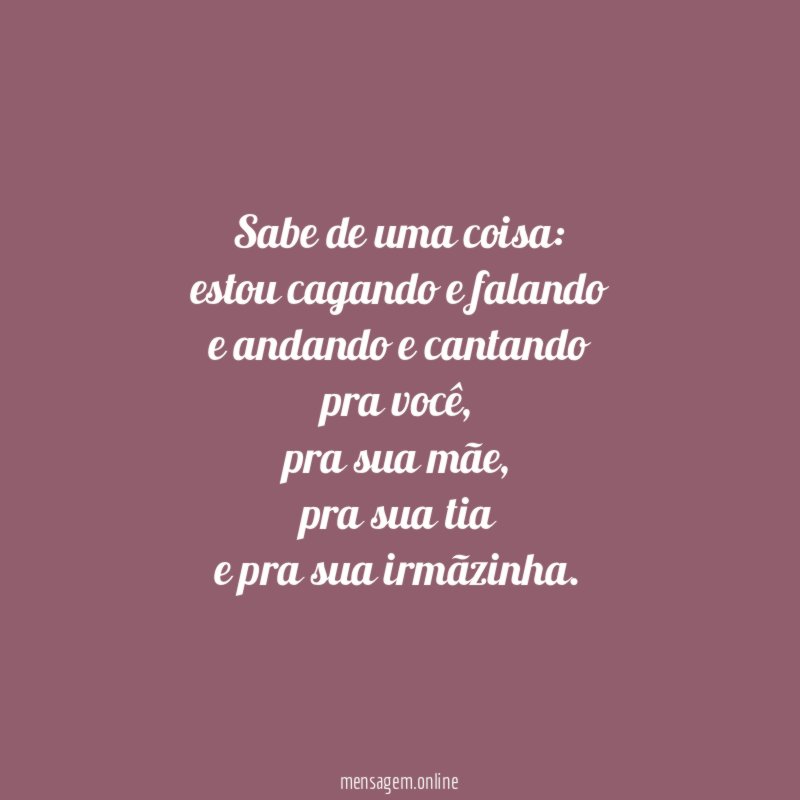 Sabe de uma coisa