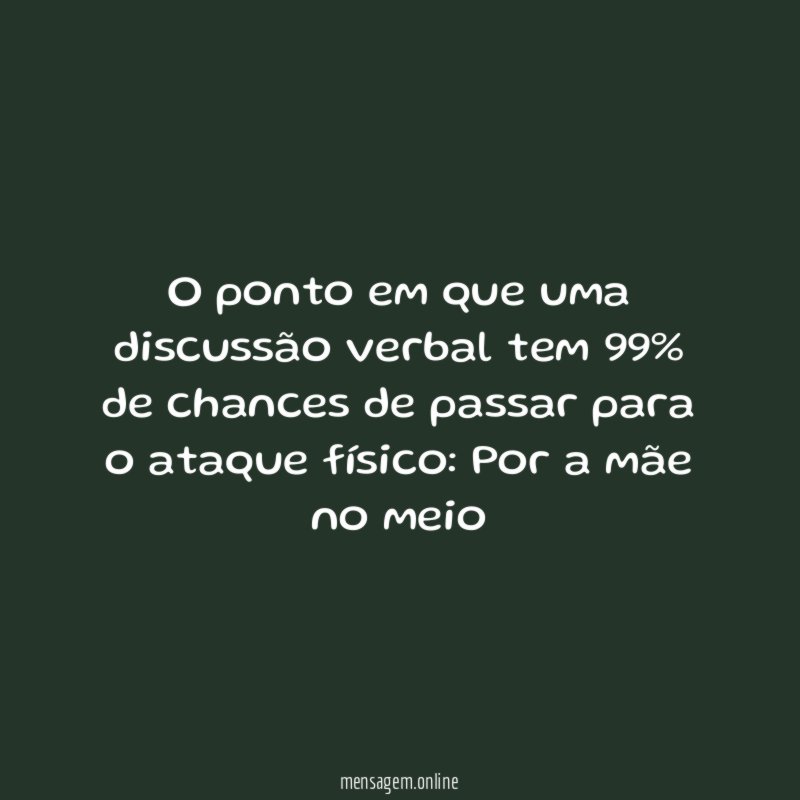O ponto em que uma discussão verbal tem