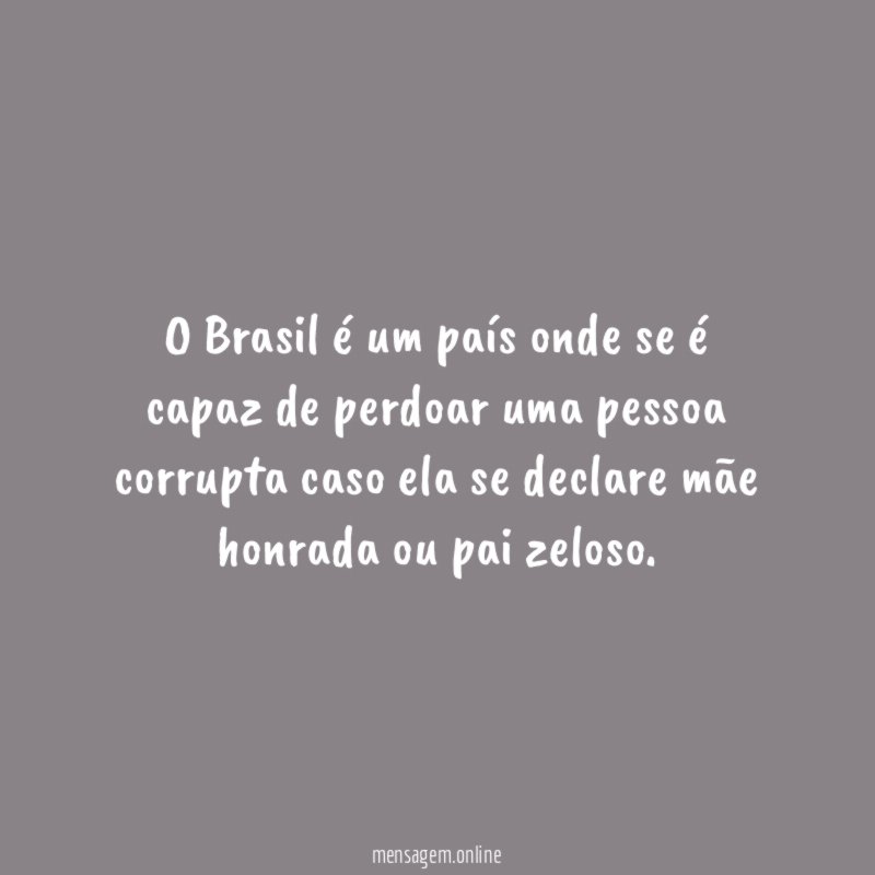 O Brasil é um país onde se é