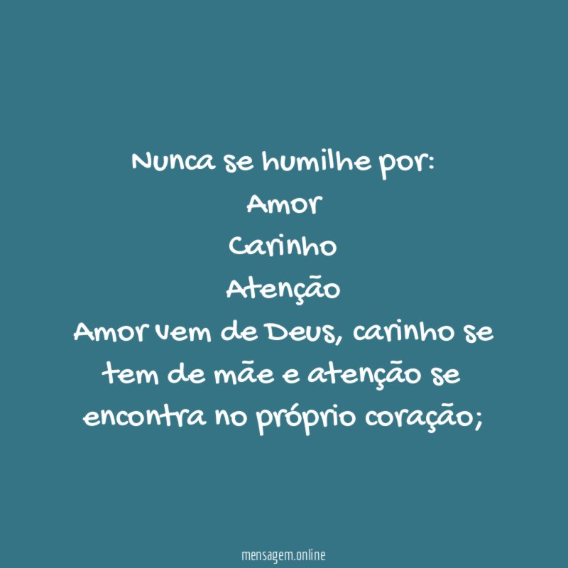 Nunca se humilhe por