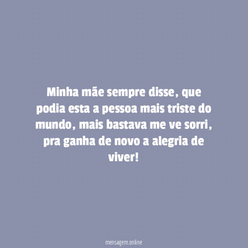 Minha mãe sempre disse