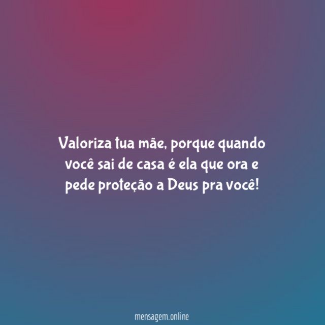 Valoriza tua mãe