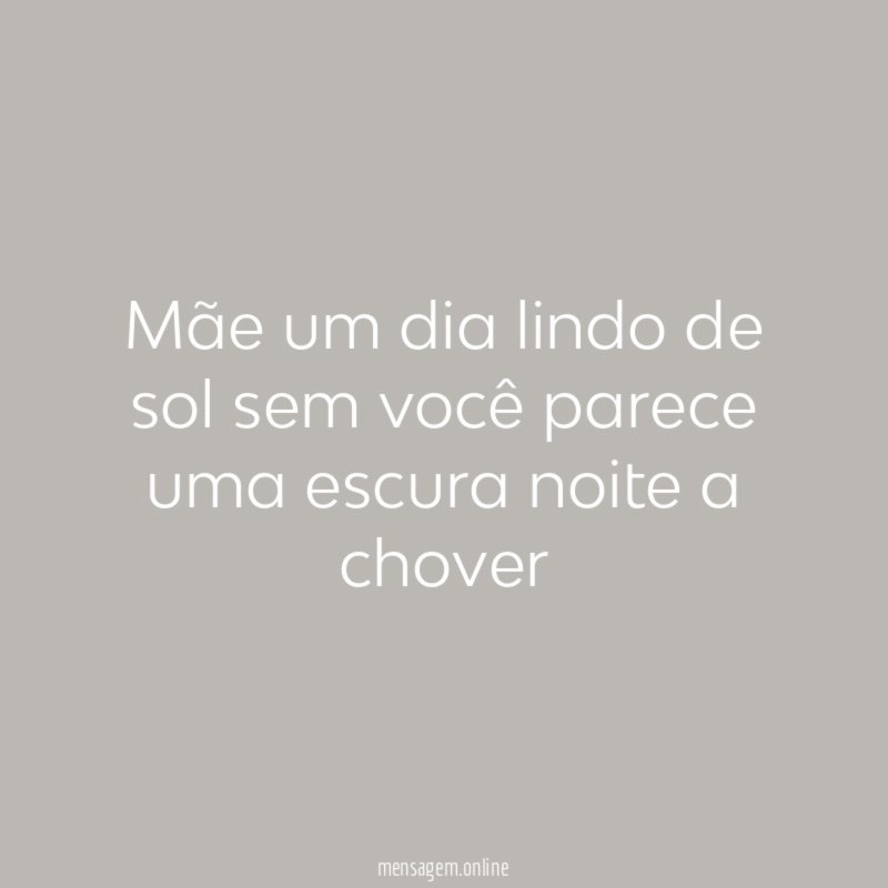 mãe um dia lindo de sol sem você