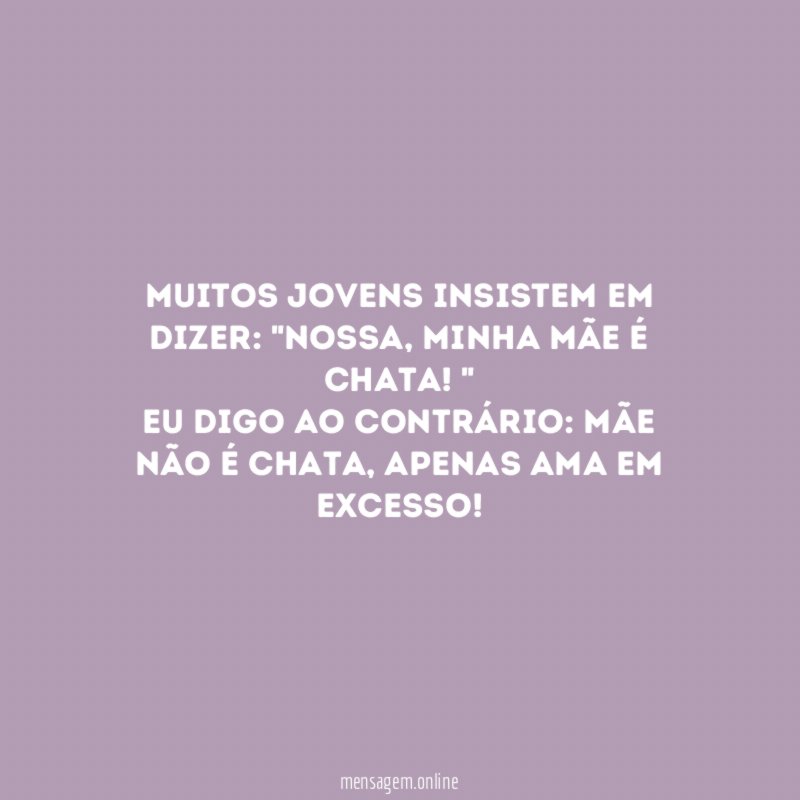 Muitos jovens insistem em dizer