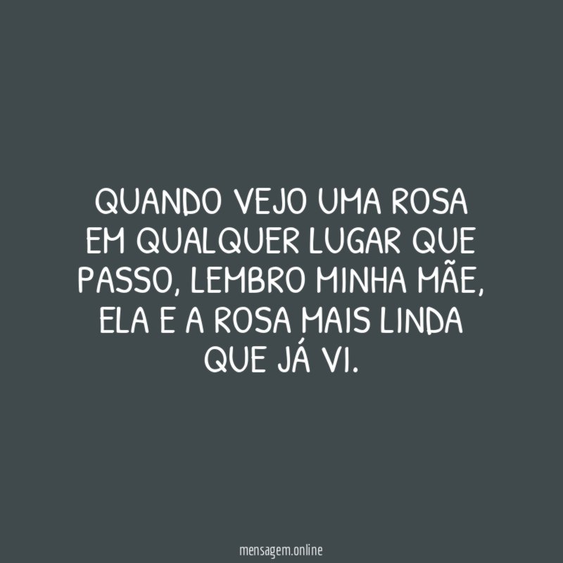 QUANDO VEJO UMA ROSA EM QUALQUER LUGAR QUE PASSO