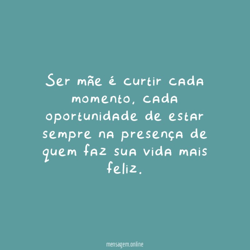 Ser mãe é curtir cada momento