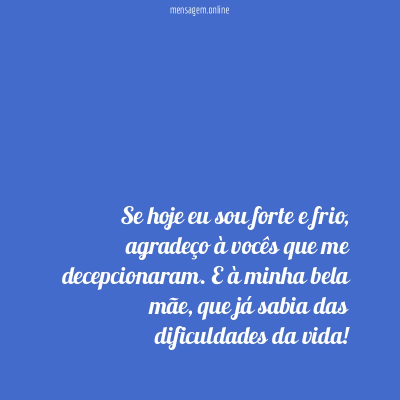 Se hoje eu sou forte e frio