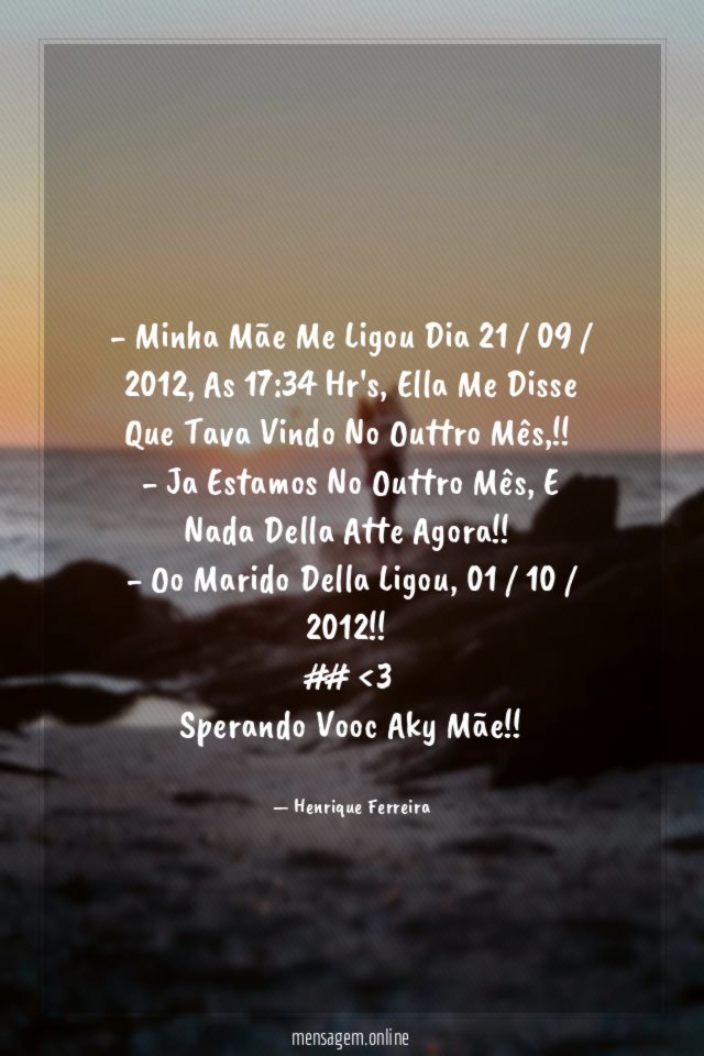 - Minha Mãe Me Ligou Dia 21 / 09 / 2012