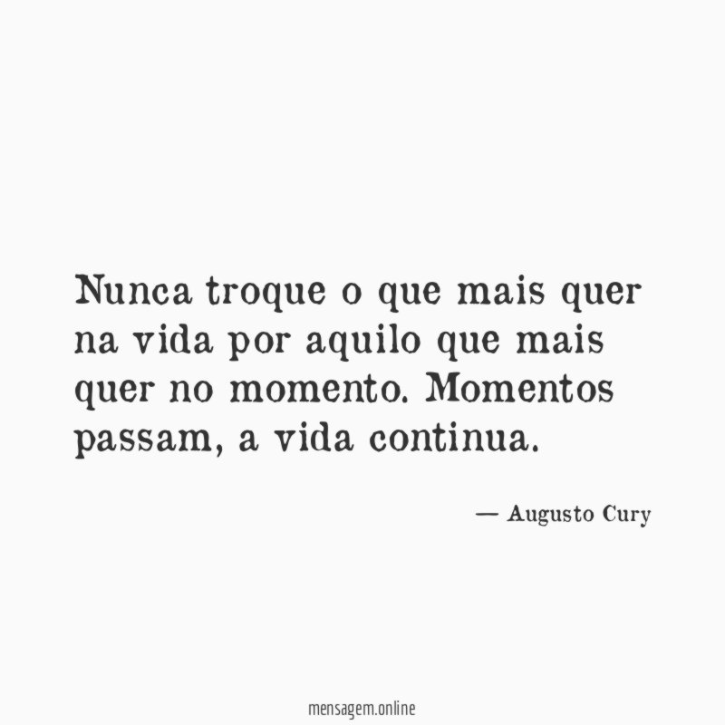 Nunca troque o que mais quer na vida