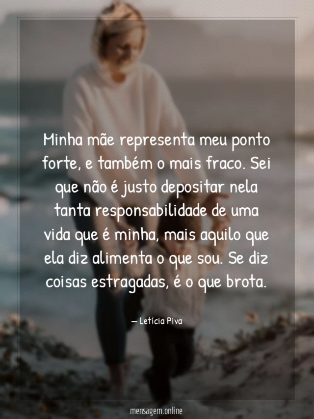 Minha mãe representa meu ponto forte
