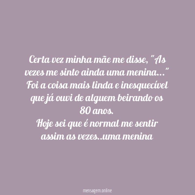 Certa vez minha mãe me disse