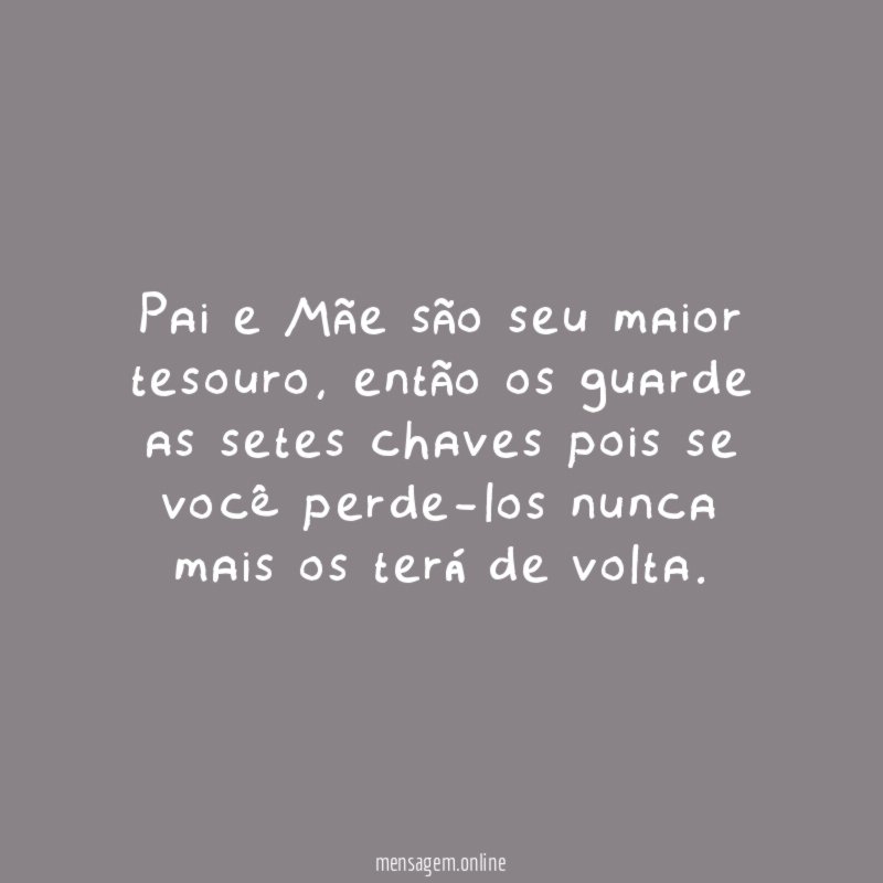 Pai e Mãe são seu maior tesouro