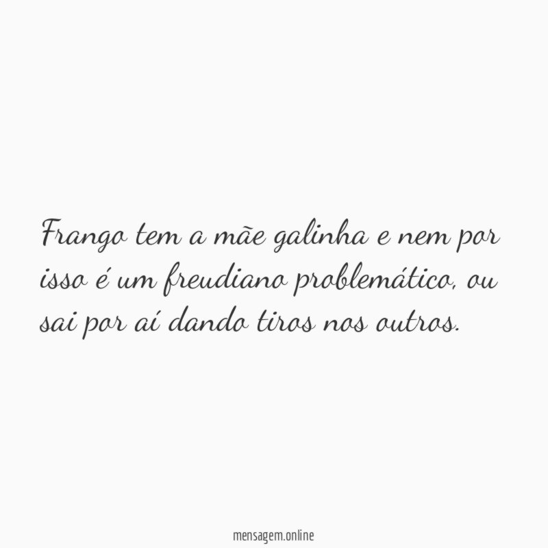 Frango tem a mãe galinha e nem por