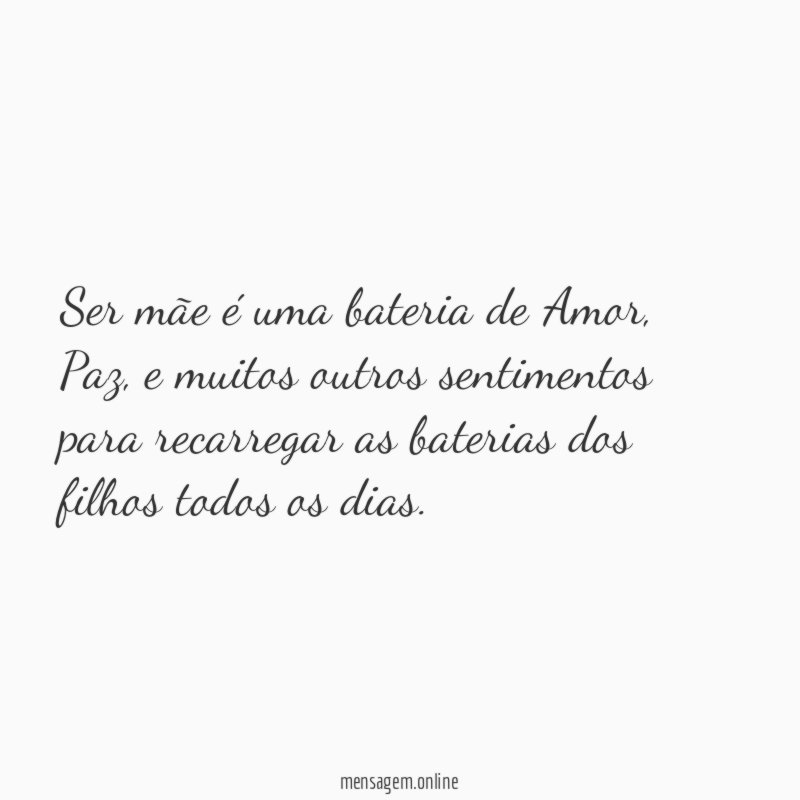 Ser mãe é uma bateria de Amor