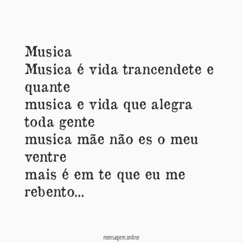 Musica Musica é vida trancendete e quante musica e vida