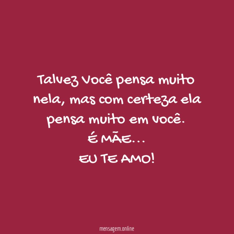 Talvez Você pensa muito nela
