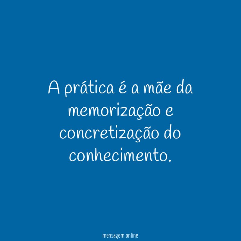 A prática é a mãe da memorização