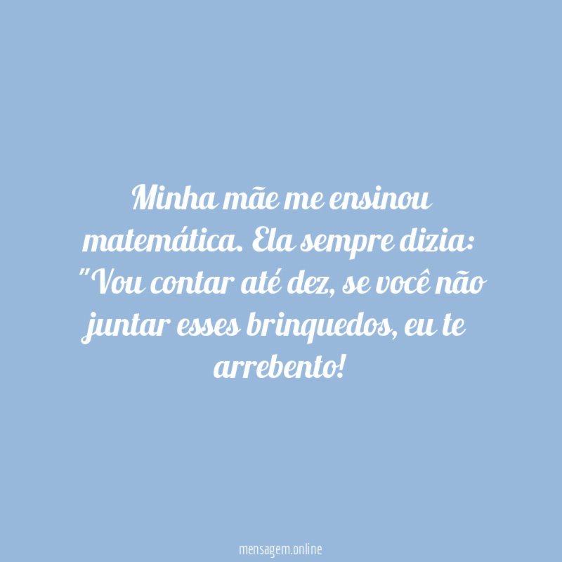 Minha mãe me ensinou matemática