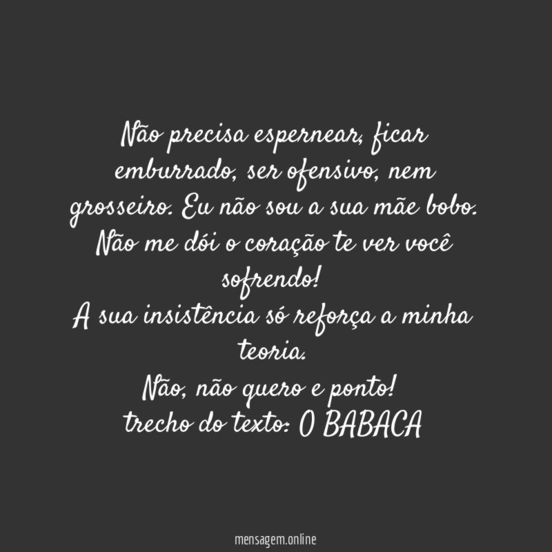 Não precisa espernear
