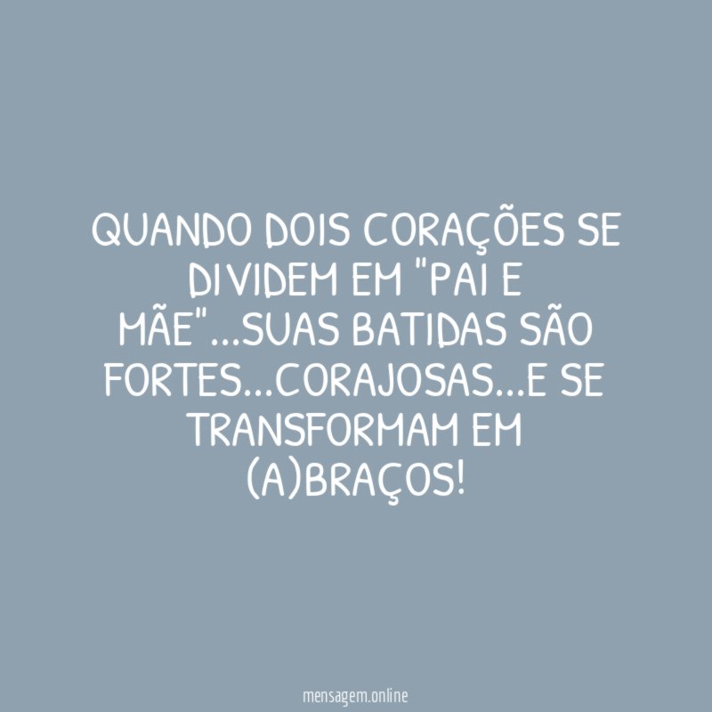 Quando dois corações se dividem em "pai e mãe"
