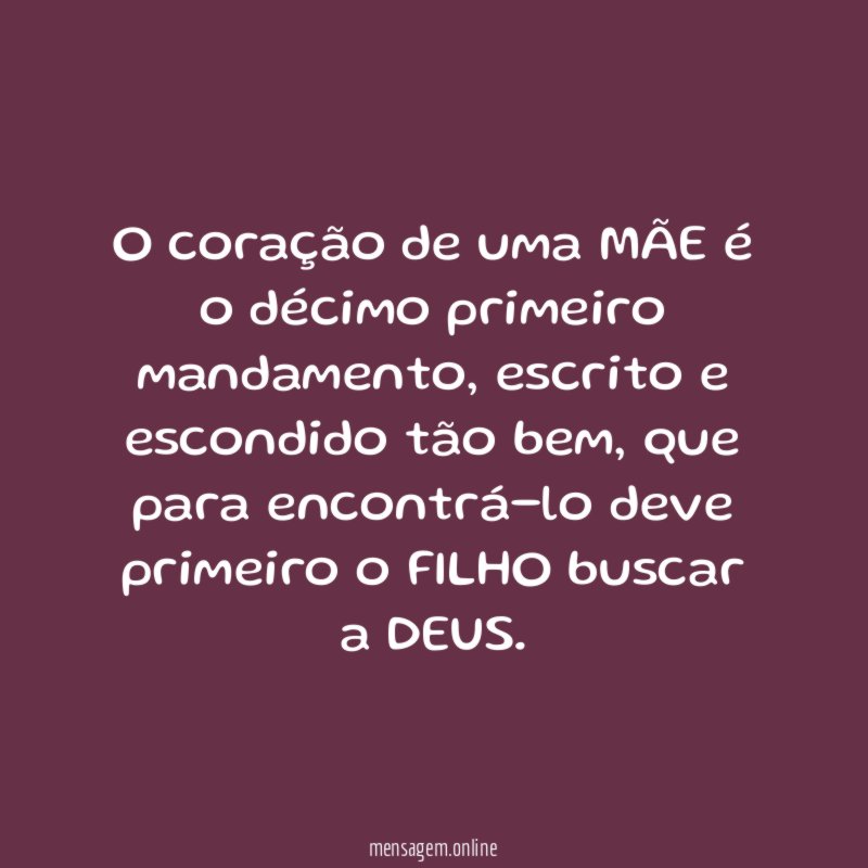 O coração de uma MÃE é o décimo primeiro mandamento