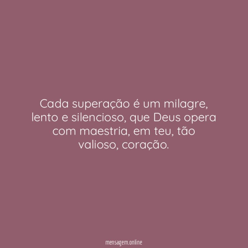 Cada superação é um milagre