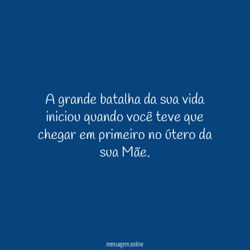 A grande batalha da sua vida iniciou quando